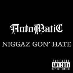 Niggaz Gon' Hate