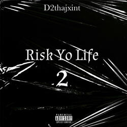 Risk Yo Life, Pt. 2