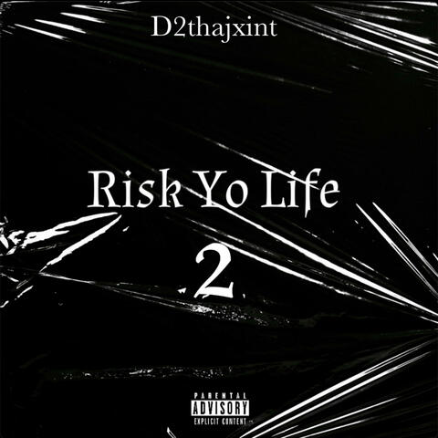 Risk Yo Life, Pt. 2