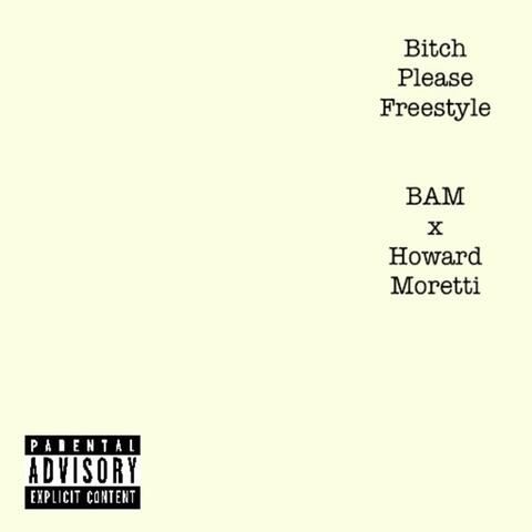 Bitch Please (Freestyle) (feat. Howard Moretti)
