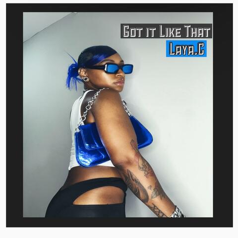 Got it Like That