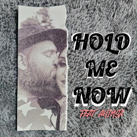 Hold me now (feat. Ahimsa)