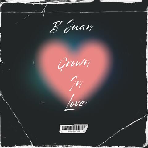 Grown In Love