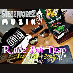 Rude Boi Trap (feat. 8:15 & Ki11ah Boogz)