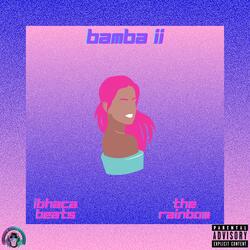 Bamba II (feat. The Rainbow)