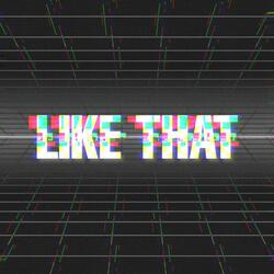 LIKE THAT