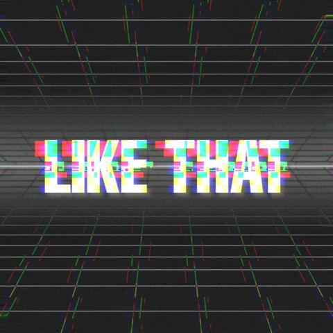 LIKE THAT