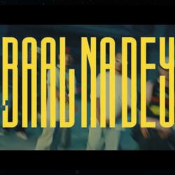 Baal Na Dey (feat. REX MUSIC & WLF KUSH)