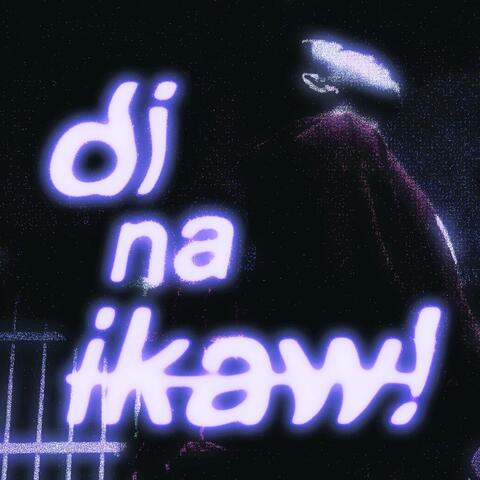 di na ikaw!