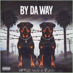 BY DA WAY (feat. Rucci)