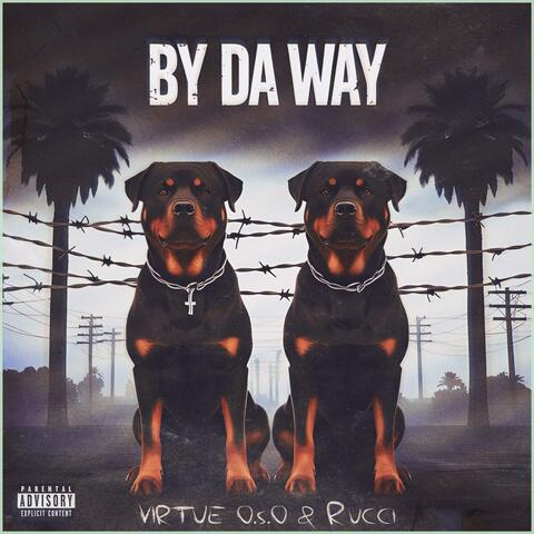 BY DA WAY (feat. Rucci)