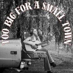 Too Big For A Small Town