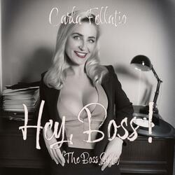 Hey, Boss! The Boss Suite (Carla Fellatio Extended Version )