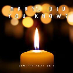 Mary, Did You Know? (feat. Le 5)