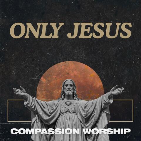 Only Jesus (feat. Loren Prothero)