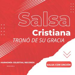 SALSA CRISTIANA TRONÓ DE SU GRACIA