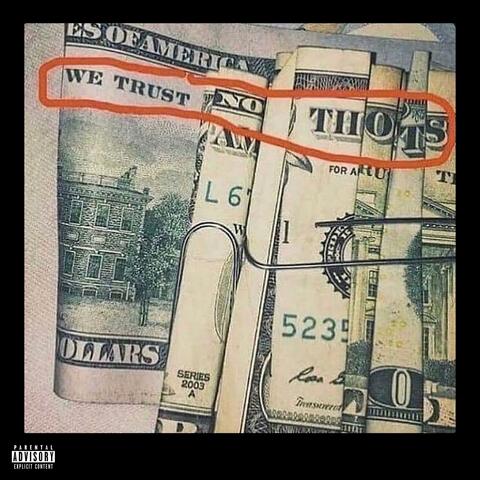 We Trust No Thots