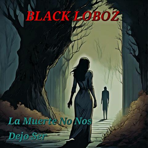 La Muerte No Nos Dejo Ser