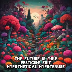 The Future Is You!
