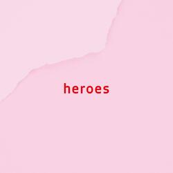 Heroes