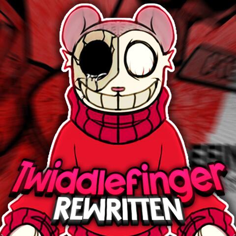 TWIDDLEFINGER REWRITTEN