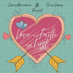 Love and Faith and Lust