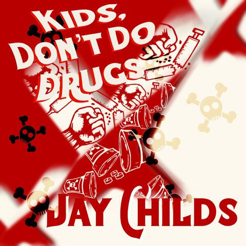 Kids Dont Do Drugs