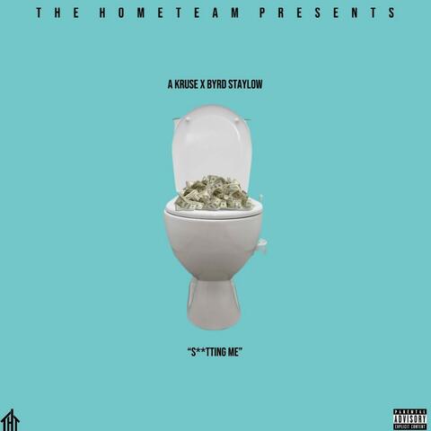 Shittin' Me (feat. Byrd StayLow)