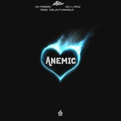 Anemic (feat. KgForeign & Kev Lyrikz)