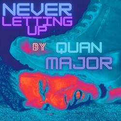 Never Letting Up
