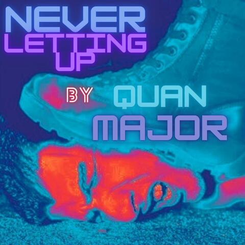 Never Letting Up