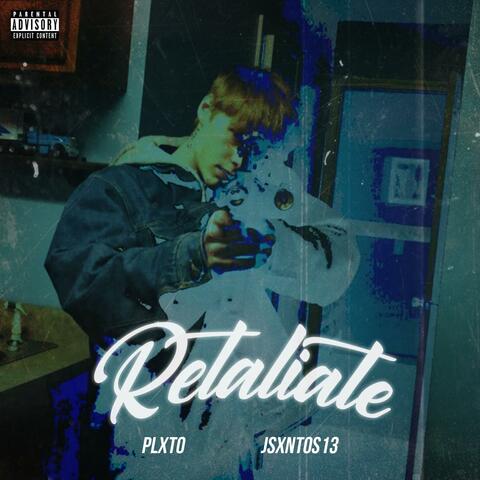 Retaliate (feat. PLXTO & Jsxntos13)