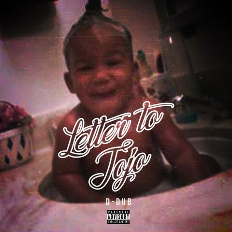 Letter To Jojo (feat. D-Dub)