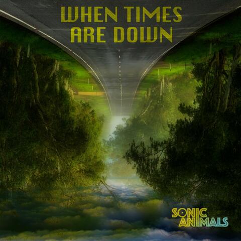 When Times Are Down