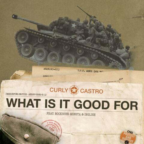 What is it Good For (feat. Rockness Monsta & Inglish)