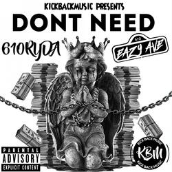 Dont Need (feat. 610 RYDA & EAZY AVE)