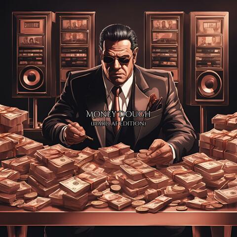 Money Dough (Hard AF Edition)