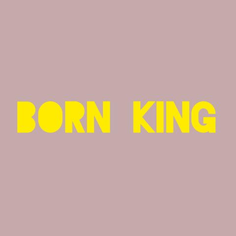 Born king