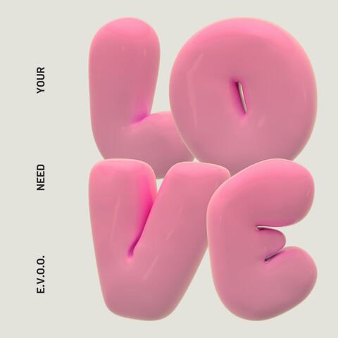Need Your Love
