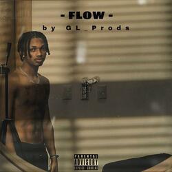 FLOW (Sa Se flo'm, It's Me GL mf...)