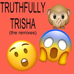 truthfully trisha