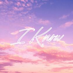 I Know