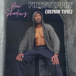 Firesteppin' (Demon Time)