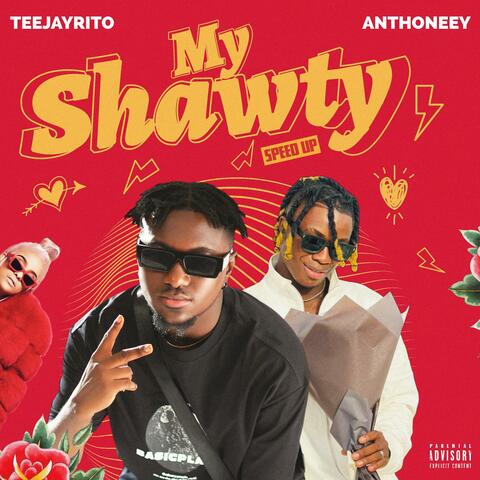 My Shawty Speed up (feat. Anthoneey)