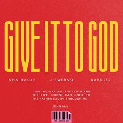 GIVE IT TO GOD (feat. J Swervo & Gabriel)