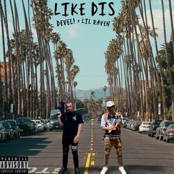 Like Dis (feat. Lil Raven)
