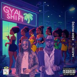 Gyal Shift (feat. Jaziii)