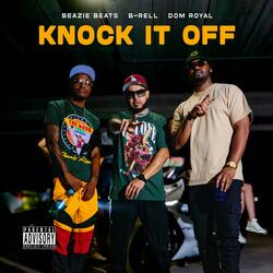 Knock It Off (feat. B-Rell & Dom Royal)
