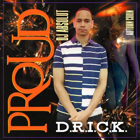 PROUD (D.R.I.C.K.) (feat. AUTUMN CORIN)