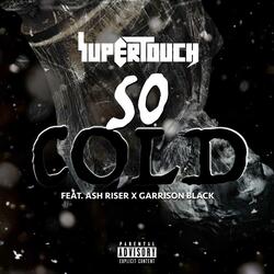 So Cold (feat. Ash Riser & Garrison Black)